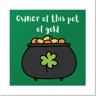 Pot of gold owner! Posters and Art